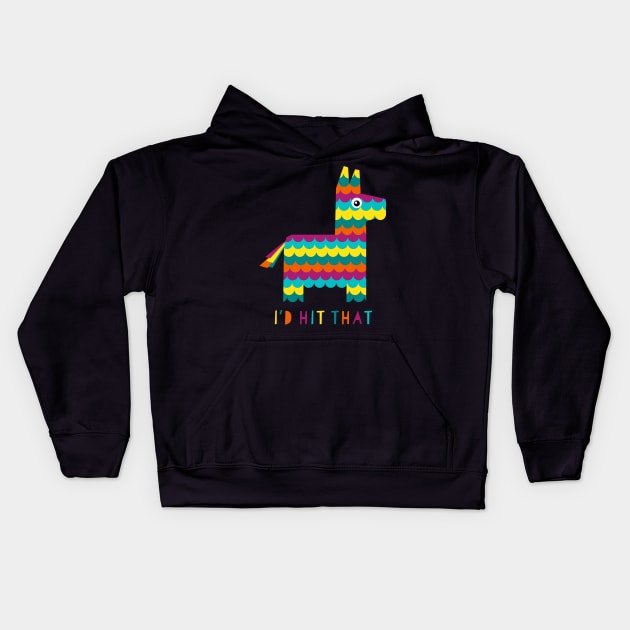 I'd Hit That (Pinata) Kids Hoodie by n23tees